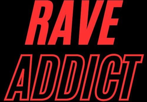 Rave addict